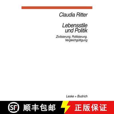 【3-4周达】Lebensstile Und Politik: Zivilisierung -- Politisierung -- Vergleichgültigung [9783322973368]