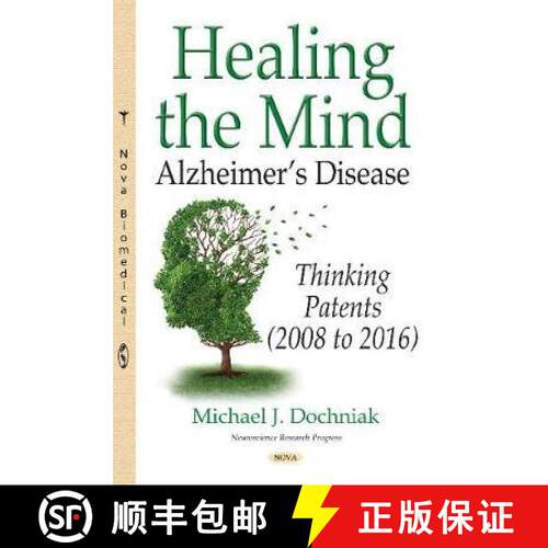 【3-4周达】精装 Healing the Mind - Alzheimer’s Disease - Thinking Patents (2008 to 2016) [9781536119053]