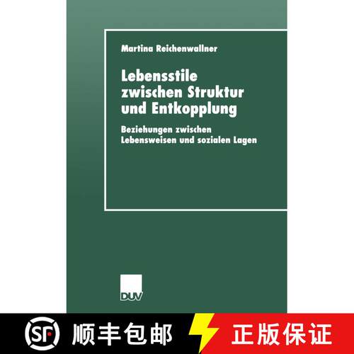 【3-4周达】Lebensstile zwischen Struktur und Entkopplung : Beziehungen zwischen Lebensweisen und sozi... [9783824444229]