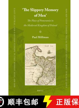 预订 'The Slippery Memory of Men': The Place of Pomerania in the Medieval Kingdom of Poland [9789004182745]
