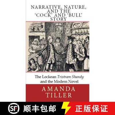 【3-4周达】Narrative, Nature, and the 'Cock' and 'Bull' Story: The Lockean Tristram Shandy and the Mo... [9780986902796]