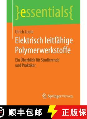 【3-4周达】Elektrisch leitfähige Polymerwerkstoffe : Ein Überblick für Studierende und Praktiker [9783658105389]