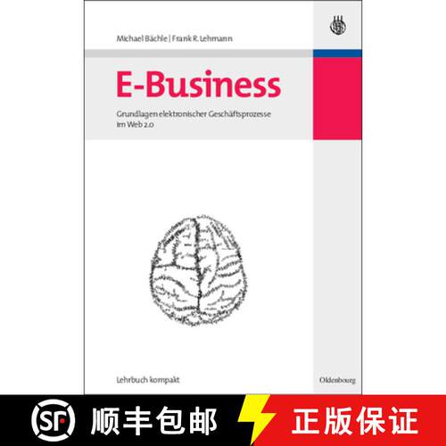 【3-4周达】精装 E–Business – Grundlagen elektronischer Geschäftsprozesse im Web 2.0 [9783486583625]