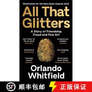 【3-4周达】All That Glitters : A Story of Friendship, Fraud and Fine Art: Shortlisted for the 2024 Ne... [9781788169967]