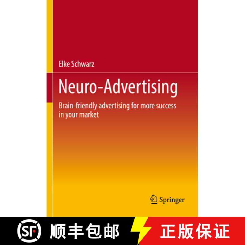 【3-4周达】Neuro-Advertising : Brain-friendly advertising for more success in your market [9783658386351]