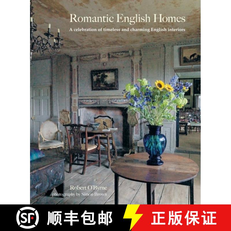 【2-3周达】Romantic English Homes: A Celebration of Timeless and Charming English Country Style [9781800654419]