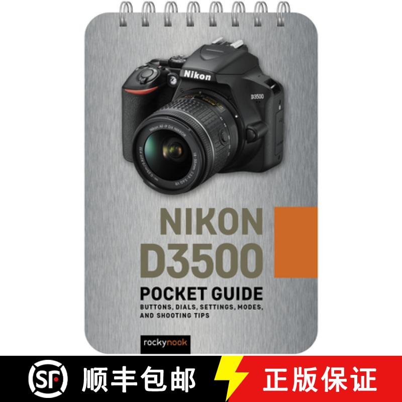 【3-4周达】Nikon D3500: Pocket Guide: Buttons, Dials, Settings, Modes, and Shooting Tips [9781681988139]