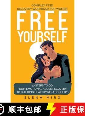 【3-4周达】FREE YOURSELF! A Complex PTSD Recovery Workbook for Women: 10 steps to go from emotional a... [9781087982854]