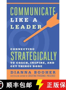 【3-4周达】Communicate Like a Leader: Connecting Strategically to Coach, Inspire, and Get Things Done [9781626569003]