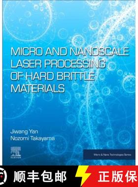 【3-4周达】Micro and Nanoscale Laser Processing of Hard Brittle Materials [9780128167090]
