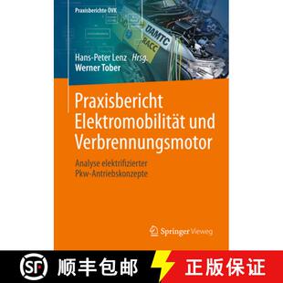【3-4周达】Praxisbericht Elektromobilität und Verbrennungsmotor: Analyse elektrifizierter Pkw-Antrie... [9783658136017]