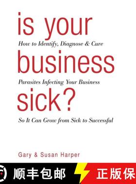 预订 Is Your Business Sick?: How To Identify, Diagnose, and Cure Parasites Infecting Your Business So... [9781734866605]