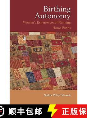 【3-4周达】Birthing Autonomy : Women's Experiences of Planning Home Births [9780415354097]