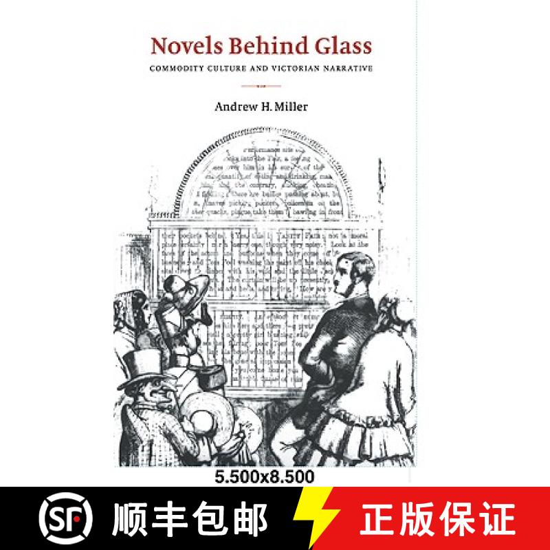 【3-4周达】Novels behind Glass: Commodity Culture and Victorian Narrative - Novels behind Glass: Comm... [9780521068345]