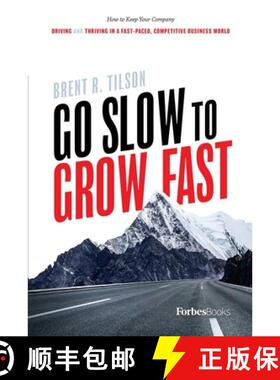 【3-4周达】精装 Go Slow To Grow Fast : How to Keep Your Company Driving And Thriving In A Fast-Paced,... [9781946633477]