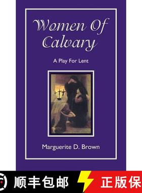 【3-4周达】Women Of Calvary: A Play For Lent [9780788023965]