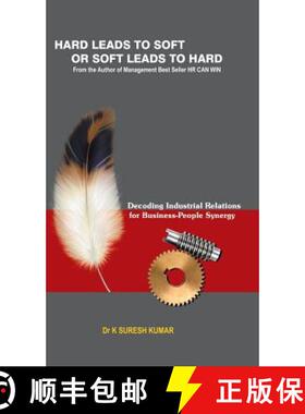 【3-4周达】HARD leads to SOFT or SOFT leads to HARD: Decoding Industrial Relations for Business-Peopl... [9781482874747]