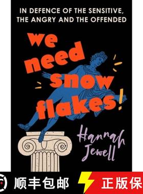 【3-4周达】We Need Snowflakes: In defence of the sensitive, the angry and the offended. As featured o... [9781473672154]