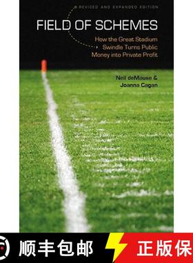 预订 Field of Schemes: How the Great Stadium Swindle Turns Public Money into Private Profit, Revised ... [9780803260160]