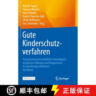 【3-4周达】Gute Kinderschutzverfahren: Tatsachenwissenschaftliche Grundlagen, rechtlicher Rahmen und ... [9783662668993]