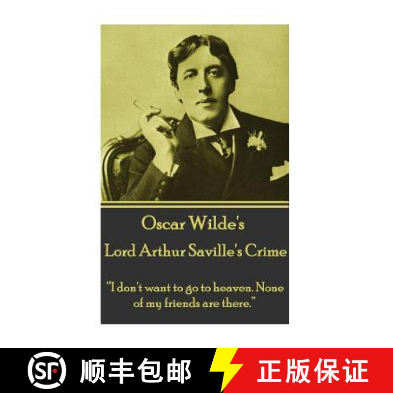 【3-4周达】Oscar Wilde - Lord Arthur Saville's Crime: I don't want to go to heaven. None of my friend... [9781783946778]
