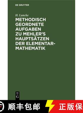 预订 Methodisch Geordnete Aufgaben Zu Mehler's Hauptsätzen Der Elementar-Mathematik [9783112334577]