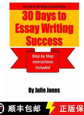 【3-4周达】Secrets to Writing a Good Essay: 30 Days to Essay Writing Success: Step by Step Instructio... [9780984249343]