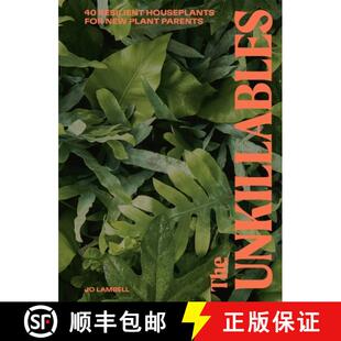 【3-4周达】The Unkillables: 40 Resilient House Plants for New Plant Parents [9781914317231]