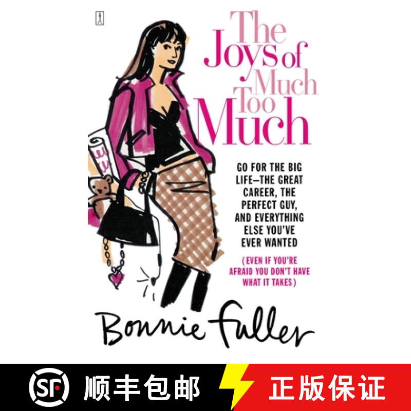 【3-4周达】The Joys of Much Too Much: Go for the Big Life--The Great Career, the Perfect Guy, and Eve... [9780743238366]