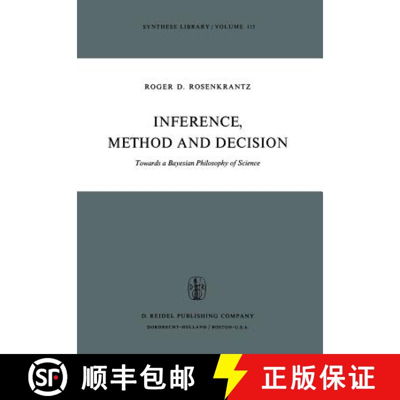 【3-4周达】Inference, Method and Decision : Towards a Bayesian Philosophy of Science [9789027708175]