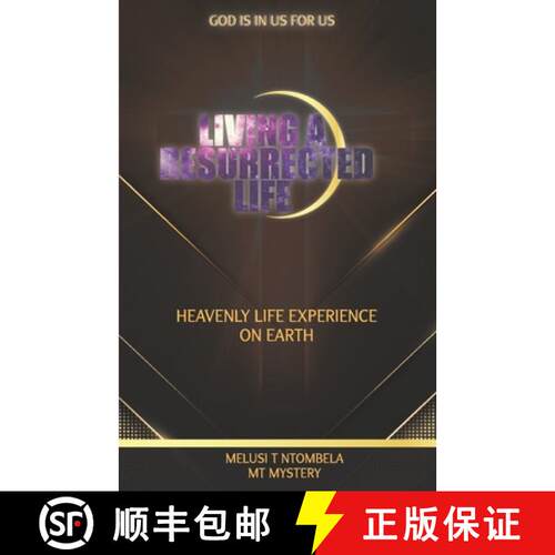 【3-4周达】Living a resurrected life: Heavenly life experience on earth [9781776282548]
