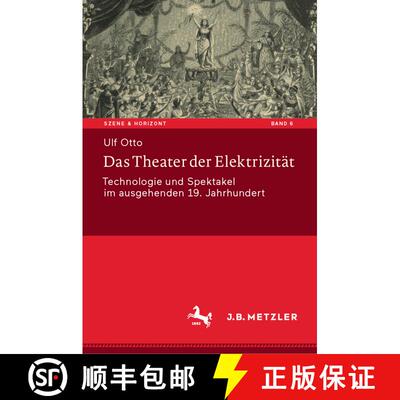 【3-4周达】Das Theater der Elektrizität: Technologie und Spektakel im ausgehenden 19. Jahrhundert (1... [9783476056887]