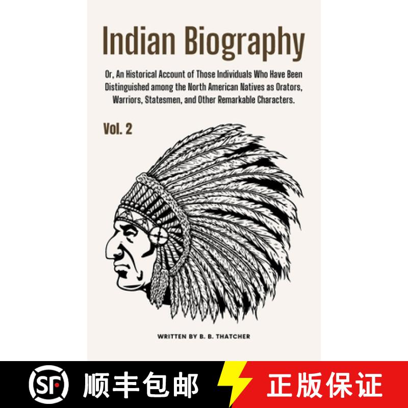 【2-3周达】Indian Biography, Vol. 2: Or, An Historical Account of Those Individuals Who Have Been Dis... [9798330345137]
