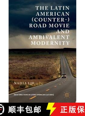 【3-4周达】The Latin American (Counter-) Road Movie and Ambivalent Modernity [9783319435534]