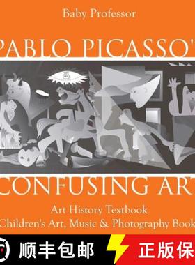 【3-4周达】Pablo Picasso's Confusing Art - Art History Textbook | Children's Art, Music & Photography... [9781541938687]