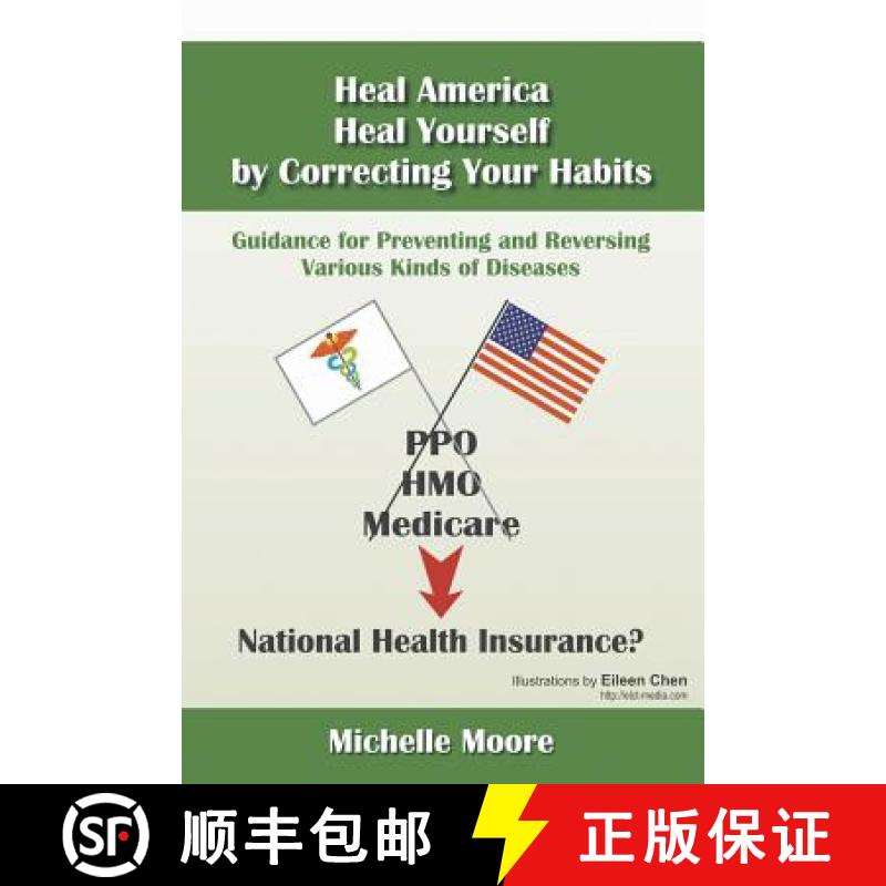 【2-3周达】Heal America, Heal Yourself by Correcting Your Habits: Guidance for Preventing and Reversi... [9781625169419]