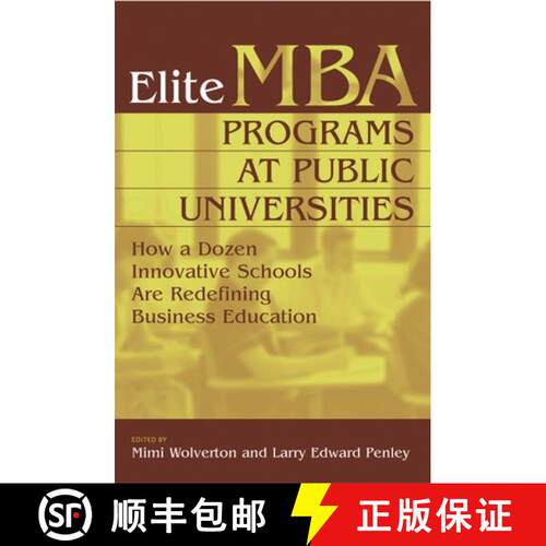 【3-4周达】精装 Elite MBA Programs at Public Universities: How a Dozen Innovative Schools Are Redefin... [9780275978112]
