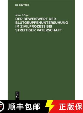 预订 Der Beweiswert der Blutgruppenuntersuhung im Zivilprozeß bei streitiger Vaterschaft [9783112636794]