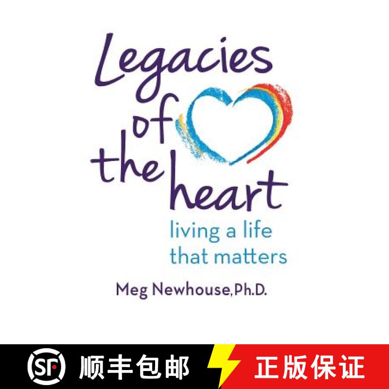 【3-4周达】Legacies of the Heart: Living a Life That Matters [9781938517518]