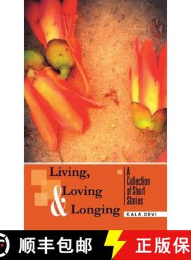 【3-4周达】Living, Loving and Longing - A Collection of Short Stories [9781482838923]