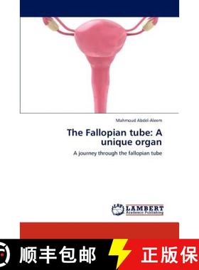 预订 The Fallopian Tube: A Unique Organ [9783848404728]