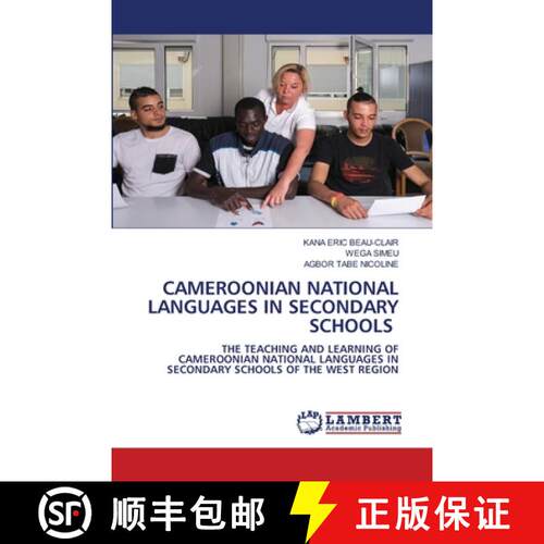 【3-4周达】CAMEROONIAN NATIONAL LANGUAGES IN SECONDARY SCHOOLS: THE TEACHING AND LEARNING OF CAMEROON... [9786208456580]