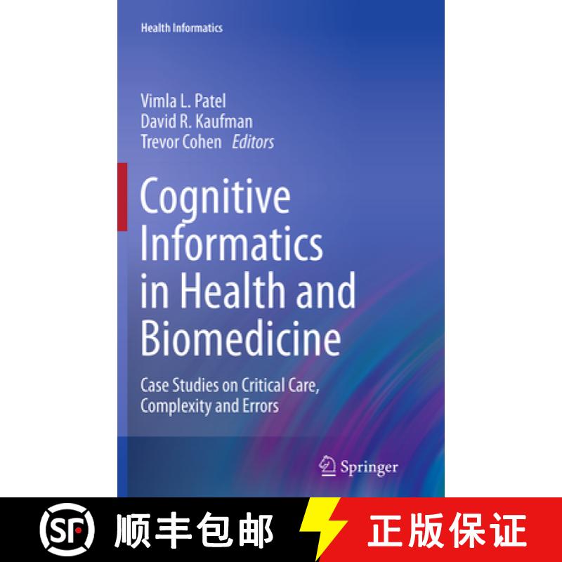 【3-4周达】Cognitive Informatics in Health and Biomedicine: Case Studies on Critical Care, Complexity... [9781447170396]
