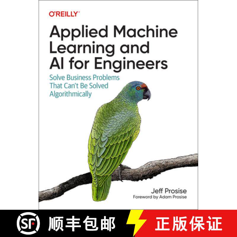 【3-4周达】Applied Machine Learning and AI for Engineers: Solve Business Problems That Can't Be Solve... [9781492098058]