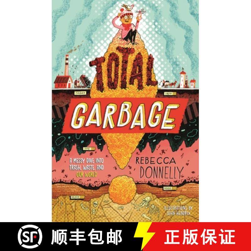 【3-4周达】Total Garbage: A Messy Dive Into Trash, Waste, and Our World [9781250760388]
