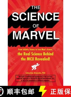 【3-4周达】The Science of Marvel : From Infinity Stones to Iron Man's Armor, the Real Science Behind ... [9781507209981]