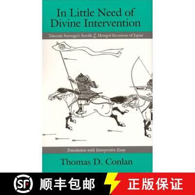 【3-4周达】In Little Need of Divine Intervention: Takezaki Suenaga's Scrolls of the Mongol Invasions ... [9781885445131]