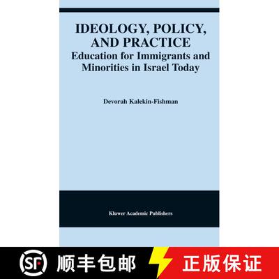 【3-4周达】Ideology, Policy, and Practice : Education for Immigrants and Minorities in Israel Today [9781402080739]