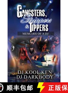 【3-4周达】Gangsters, Strippers & Tippers: Memoirs Of A DJ (#GSTMEMOIRSOFADJ): The DJ Game [9780996546126]