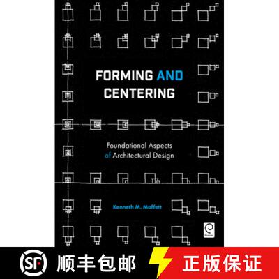 【3-4周达】Forming and Centering: Foundational Aspects of Architectural Design [9781786358295]